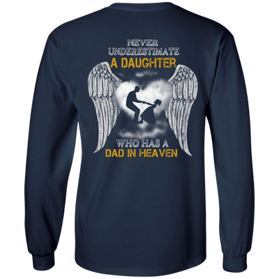 Never Underestimate A Daughter Who Has A Dad In Heaven-T-Shirt & Hoodie-Long Sleeve T-Shirt-Navy