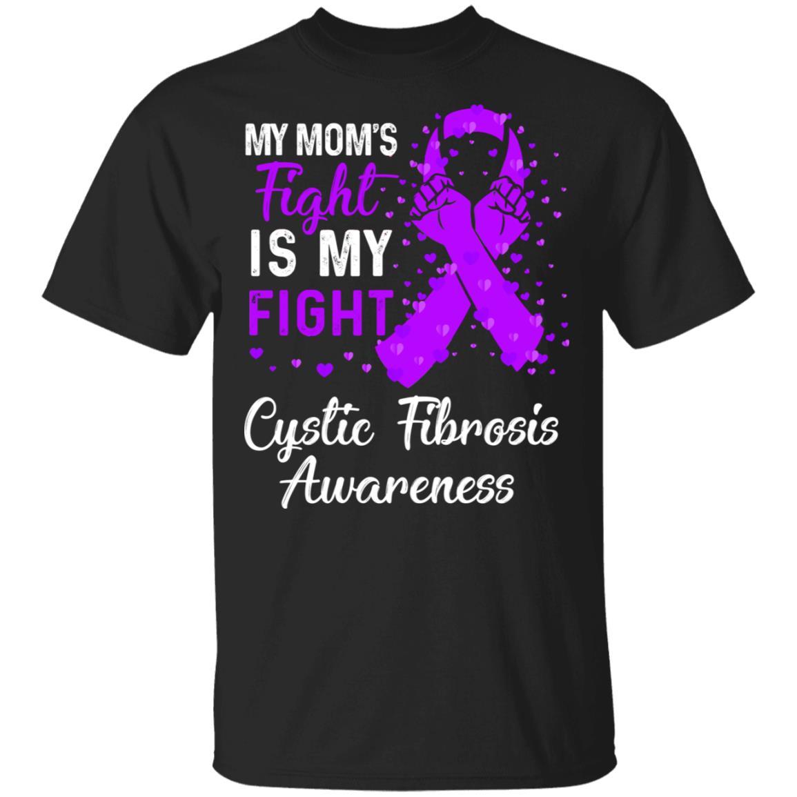 My Mom's Fight Is My Fight Cystic Fibrosis Awareness