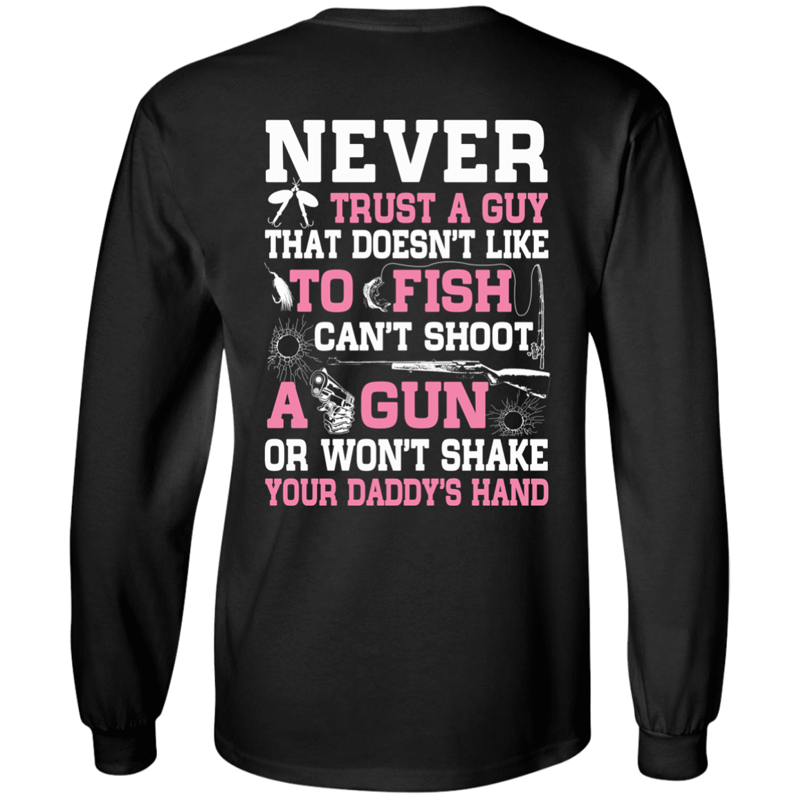 NEVER TRUST A GUY Doesn't Like To Fish-T-Shirt & Hoodie-Long Sleeve T-Shirt-Black