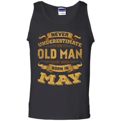 Never Underestimate An Old Man Who Was Born In May-T-Shirt & Hoodie-Unisex Tank-Black