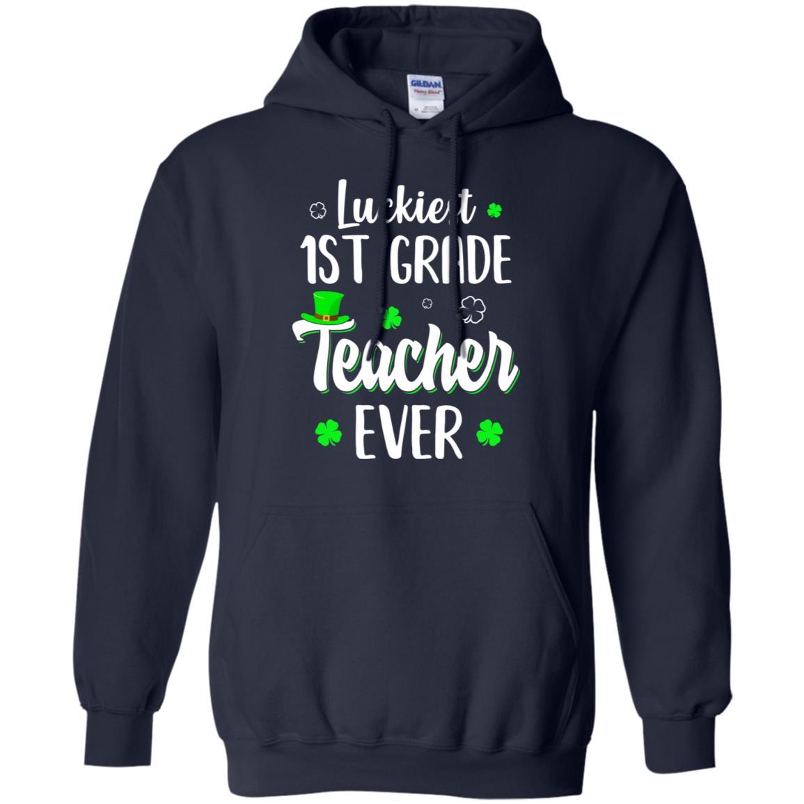 Luckiest 1st Grade Teacher Ever Irish St Patricks Day-T-Shirt & Hoodie-Pullover Hoodie-Navy