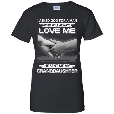 I Asked God For A Man Love Me He Sent Me My Granddaughter-T-Shirt & Hoodie-Women's T-Shirt-Black