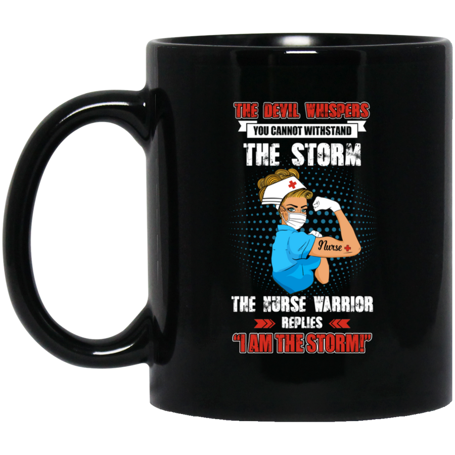 The Female Nurse Warrior Replies I Am The Storm Nursing Gift Mug-Coffee Mug-BM11OZ 11 oz. Black Mug-Black