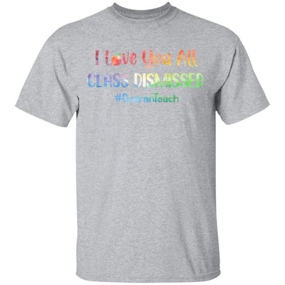 I Love You All Class Dismissed Classic Quarantine Teacher-T-Shirt & Hoodie-Classic T-Shirt-Sport Grey