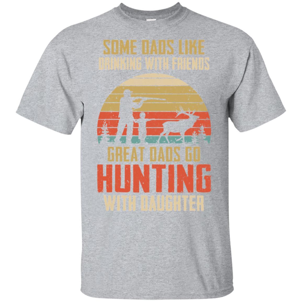 Dads Like Drinking Great Dads Go Hunting With Daughter-T-Shirt & Hoodie-Classic T-Shirt-Sport Grey