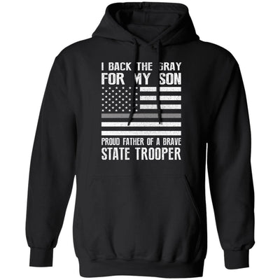 I Back The Gray For My Son State Trooper Thin Gray Line For Dad-T-Shirt & Hoodie-Pullover Hoodie-Black