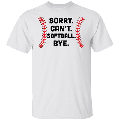 Sorry Can't Softball Bye Funny Softball Player Gift For Team-T-Shirt & Hoodie-Classic T-Shirt-White