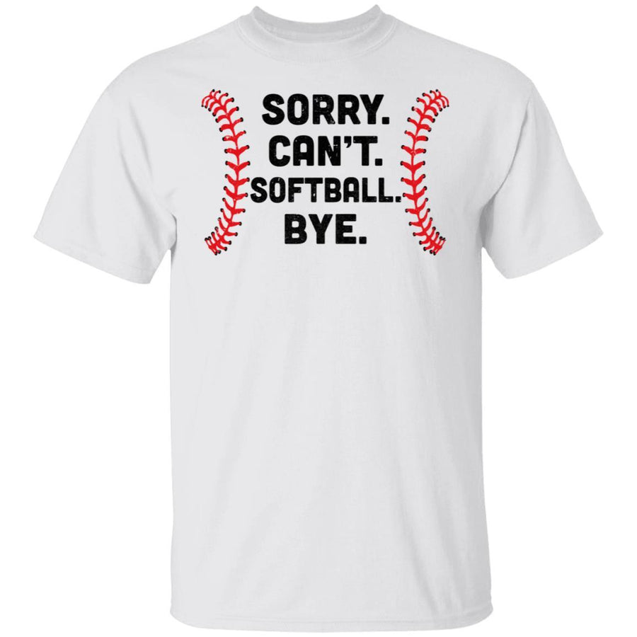 Sorry Can't Softball Bye Funny Softball Player Gift For Team-T-Shirt & Hoodie-Classic T-Shirt-White