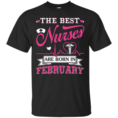 The Best Nurses Are Born In February-T-Shirt & Hoodie-Classic T-Shirt-Black