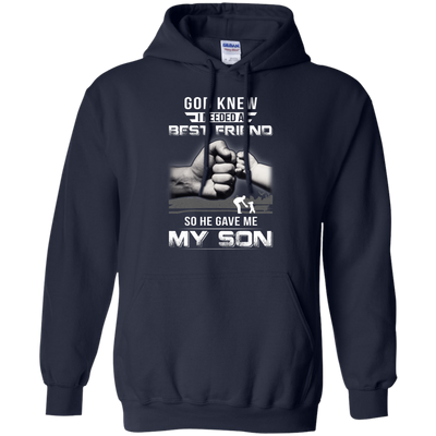 God Knew I Needed A Best Friend So He Gave My Son-T-Shirt & Hoodie-Pullover Hoodie-Navy