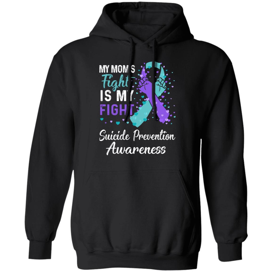 My Mom's Fight Is My Fight Suicide Prevention-T-Shirt & Hoodie-Pullover Hoodie-Black