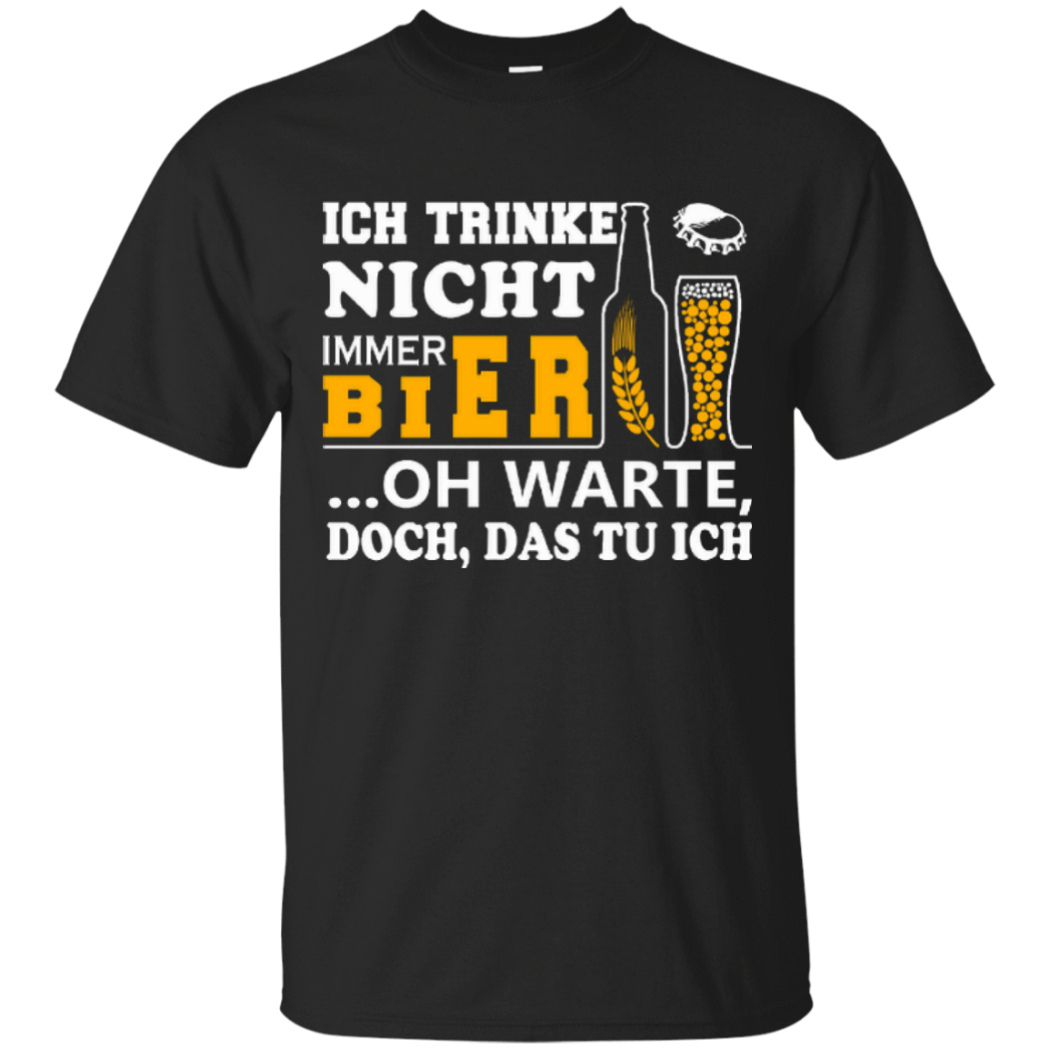 Ich Trinke Nicht Immer Bier Oh Warte Doch Das Tu Ich-T-Shirt & Hoodie-Classic T-Shirt-Black