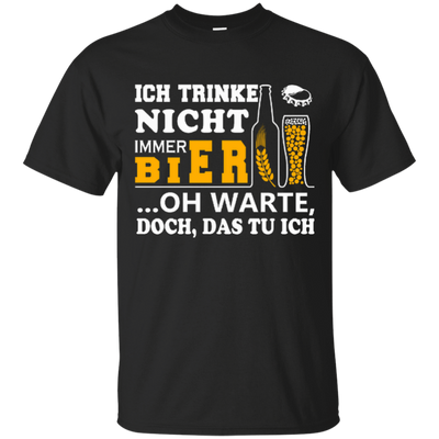 Ich Trinke Nicht Immer Bier Oh Warte Doch Das Tu Ich-T-Shirt & Hoodie-Classic T-Shirt-Black
