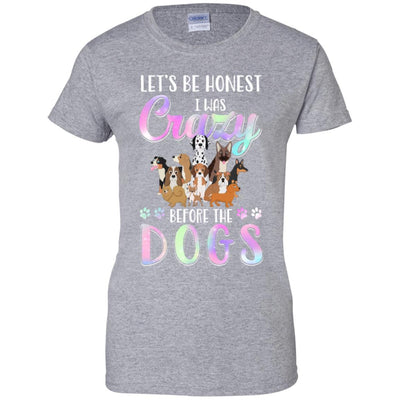 Let's Be Honest I Was Crazy Before The Dogs-T-Shirt & Tank Top-Women's T-Shirt-Sport Grey