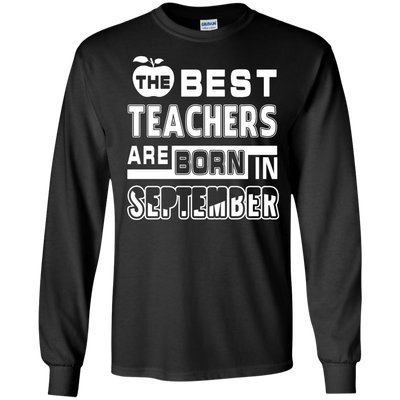 The Best Teachers Are Born In September-T-Shirt & Hoodie-Long Sleeve T-Shirt-Black