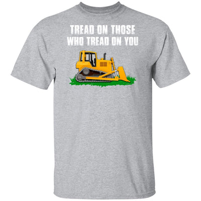 Tread On Those Who Tread On You Bulldozer-T-Shirt & Hoodie-Classic T-Shirt-Sport Grey