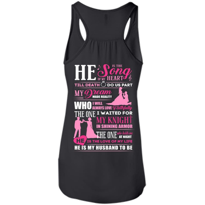 He is The Song Of My Heart He Is My Husband To Be-T-Shirt & Hoodie-Bella+Canvas Juniors Flowy Racerback Tank-Black