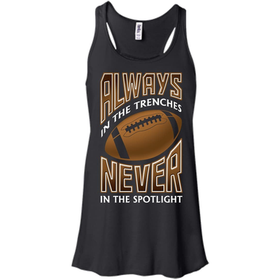 Always In The Trenches Never In The Spotlight-T-Shirt & Hoodie-Women's Flowy Racerback Tank-Black