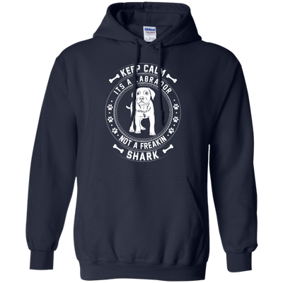 Keep Calm It's A Labrador Not A Freaking Shark-T-Shirt & Hoodie-Pullover Hoodie-Navy
