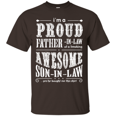 I'm a proud father-in-law of a freaking awesome son-in-law-T-Shirt & Hoodie-Classic T-Shirt-Dark Chocolate