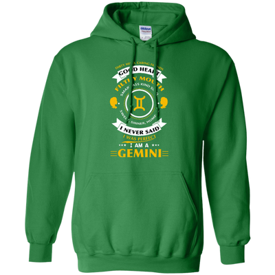 I never said I was perfect I am a GEMINI-T-Shirt & Hoodie-Pullover Hoodie-Irish Green