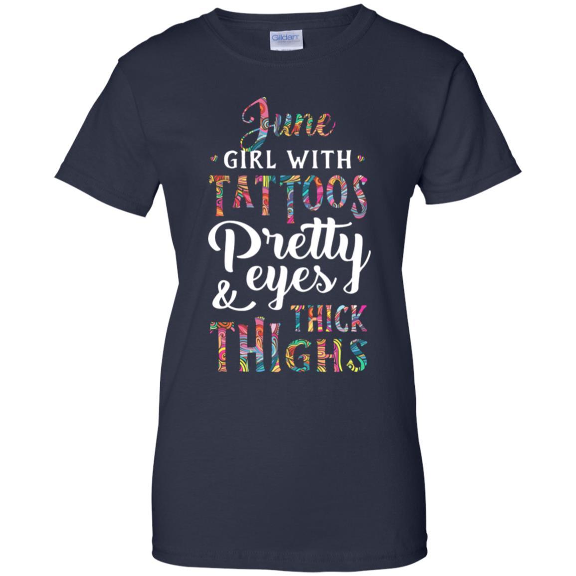 Tattoos Pretty Eyes Thick Thighs June Girl Birthday-T-Shirt & Tank Top-Women's T-Shirt-Navy
