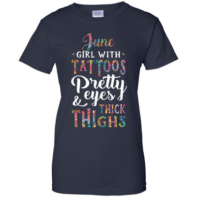 Tattoos Pretty Eyes Thick Thighs June Girl Birthday-T-Shirt & Tank Top-Women's T-Shirt-Navy
