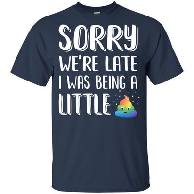 Sorry We're Late I Was Being A Little For Kid Youth-Youth Shirt-Youth T-Shirt-Navy