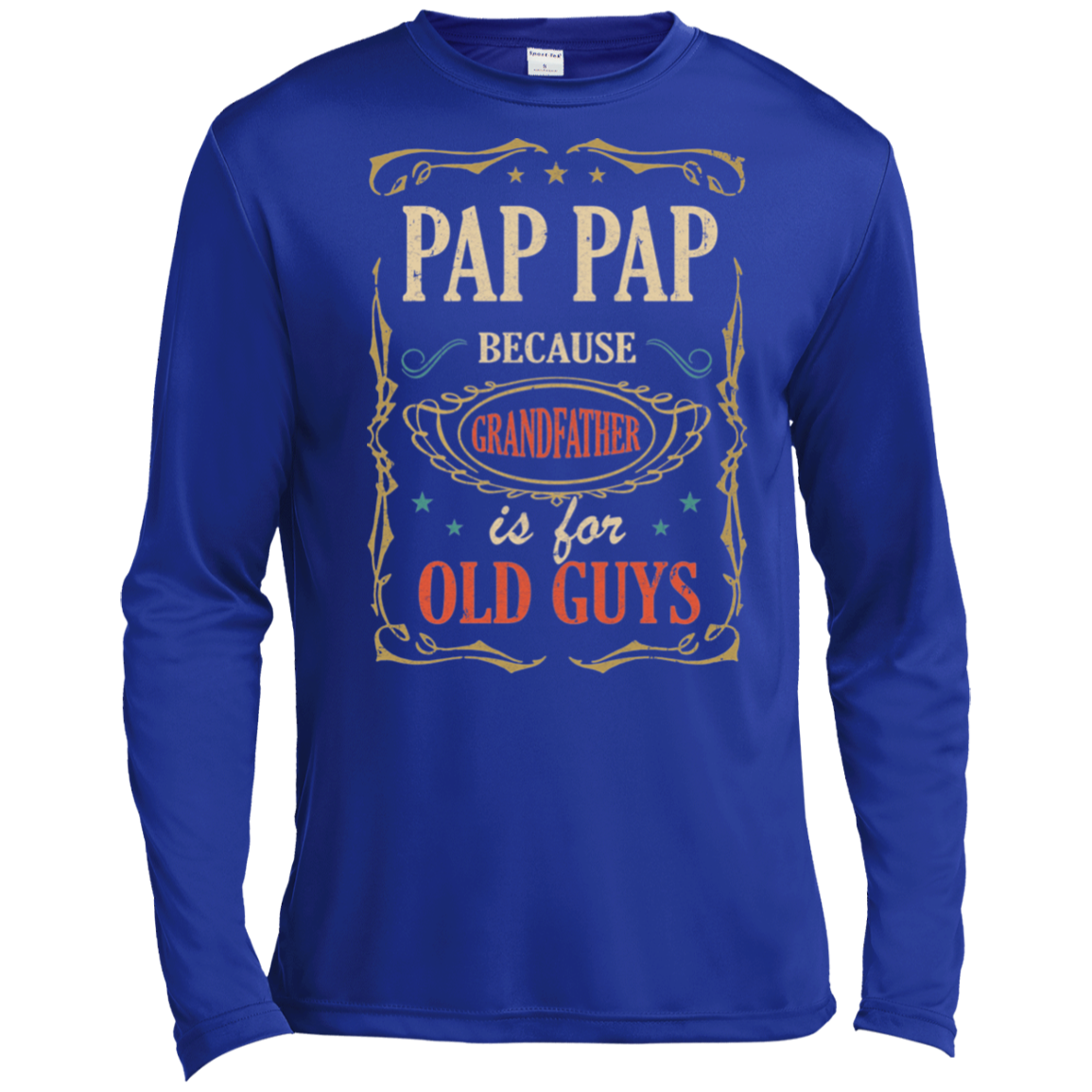 Pap Pap Because Grandfather Is For Old Guys Fathers Day Gift Tall Style-T-Shirt & Hoodie-Long Sleeve T-Shirt-True Royal