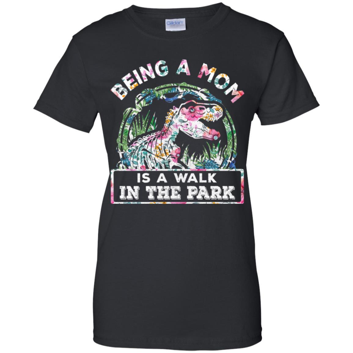 Being A Mom Is A Walk In The Park Funny Dinosaur Mom-T-Shirt & Tank Top-Women's T-Shirt-Black