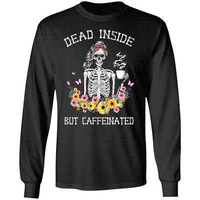 Dead Inside But Caffeinated Skeleton Flower Vintage-T-Shirt & Hoodie-Long Sleeve T-Shirt-Black