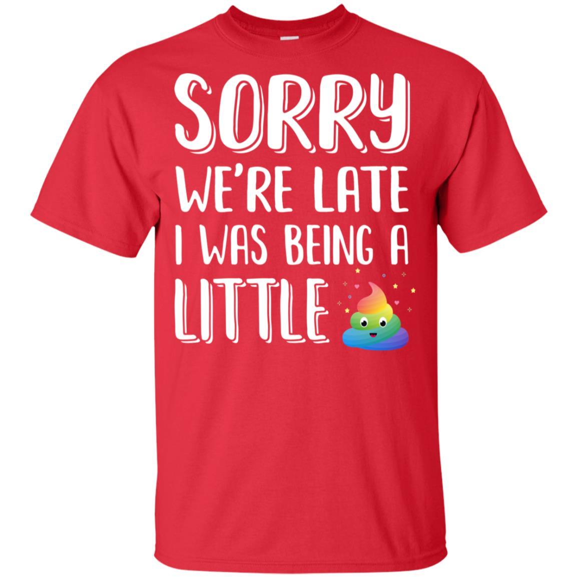 Sorry We're Late I Was Being A Little For Kid Youth-Youth Shirt-Youth T-Shirt-Red
