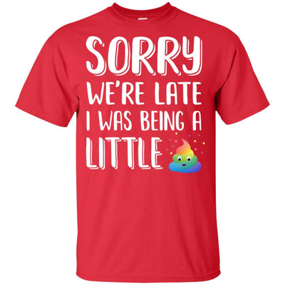 Sorry We're Late I Was Being A Little For Kid Youth-Youth Shirt-Youth T-Shirt-Red