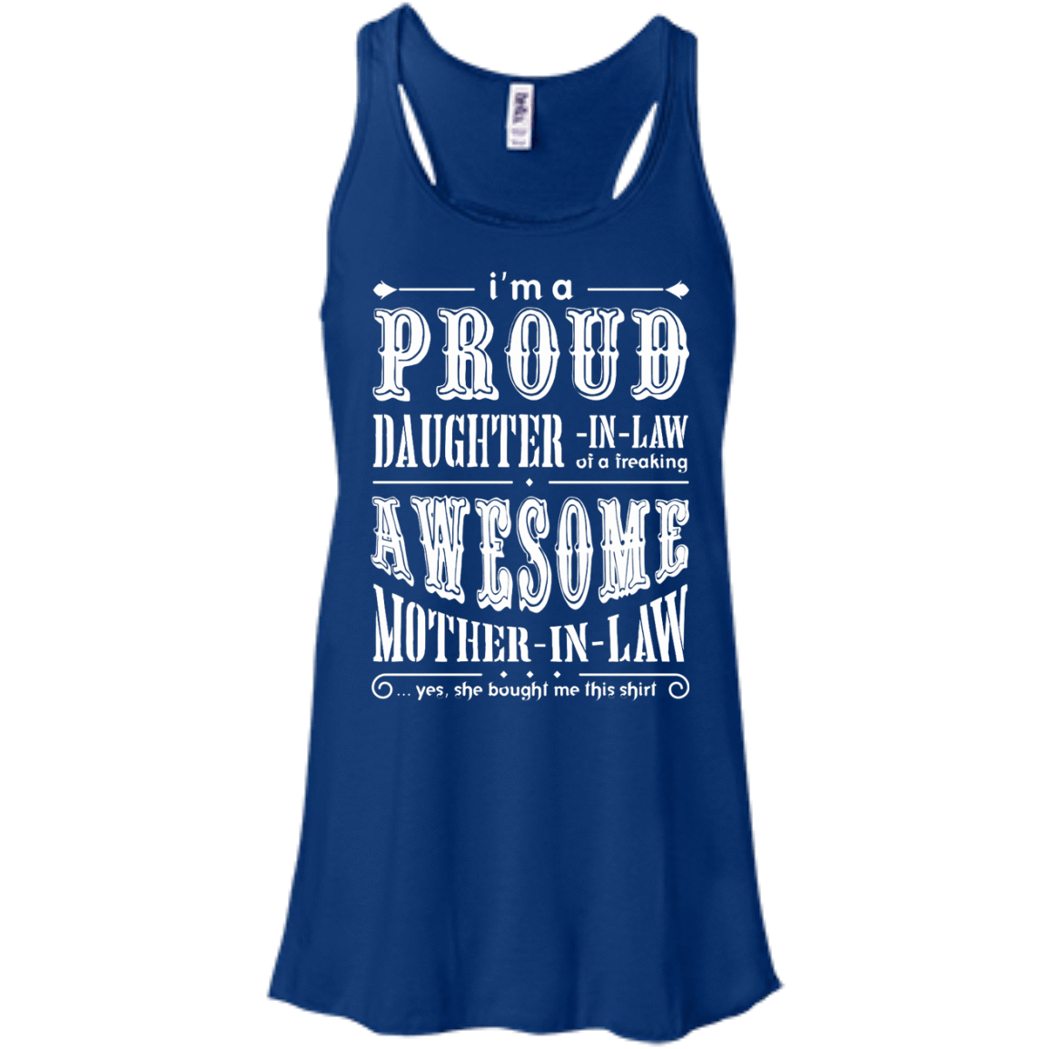 I'm A Proud Daughter In Law Of A Freaking Awesome Mother In Law-T-Shirt & Hoodie-Women's Flowy Racerback Tank-True Royal