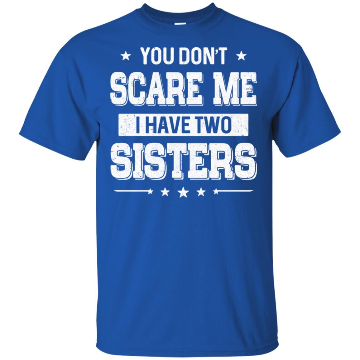 You Don't Scare Me I Have Two Sisters-T-Shirt & Hoodie-Classic T-Shirt-Royal