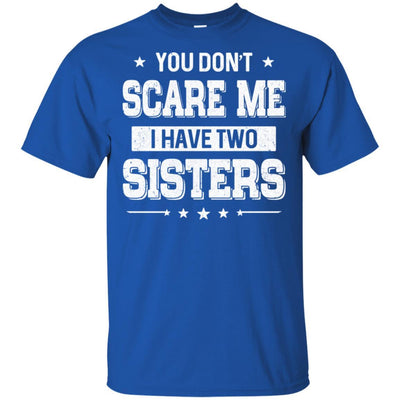 You Don't Scare Me I Have Two Sisters-T-Shirt & Hoodie-Classic T-Shirt-Royal