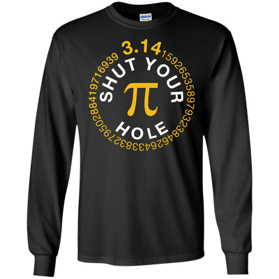 Shut Your Pi Hole Math 3.14-T-Shirt & Hoodie-Long Sleeve T-Shirt-Black
