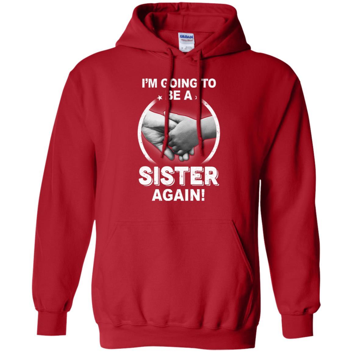 I'm Going To Be A Sister Again New Sister-T-Shirt & Hoodie-Pullover Hoodie-Red