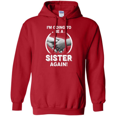 I'm Going To Be A Sister Again New Sister-T-Shirt & Hoodie-Pullover Hoodie-Red