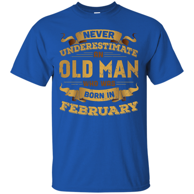 Never Underestimate An Old Man Who Was Born In February-T-Shirt & Hoodie-Classic T-Shirt-Royal