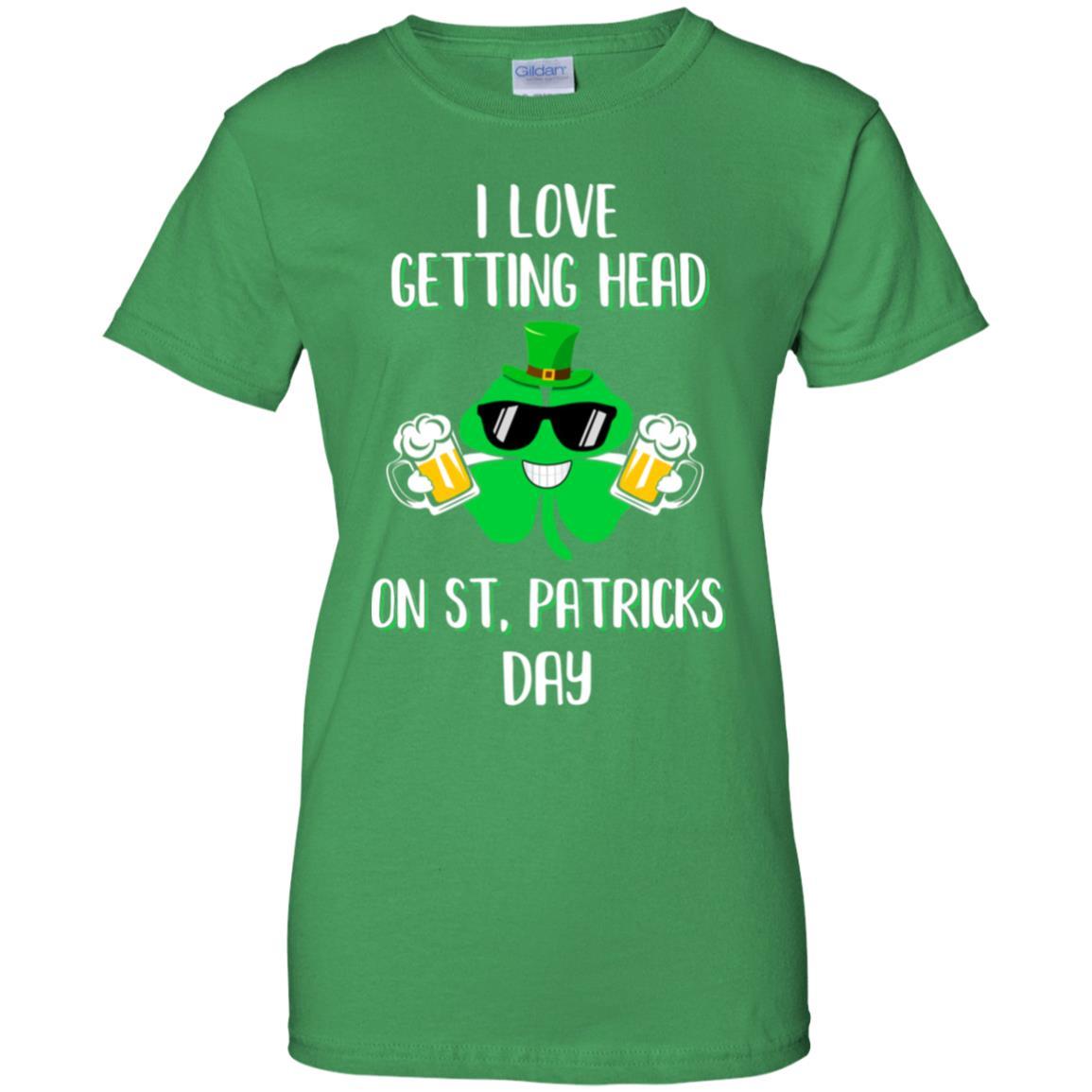 I Love Getting Head On St. Patrick's Day Funny Beer-T-Shirt & Hoodie-Women's T-Shirt-Irish Green