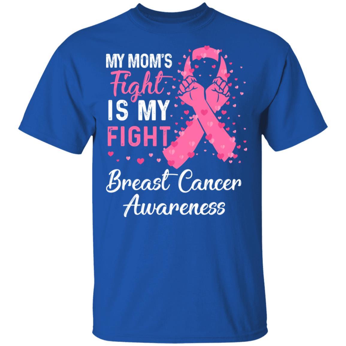 My Mom's Fight Is My Fight Breast Cancer Awareness-T-Shirt & Hoodie-Classic T-Shirt-Royal