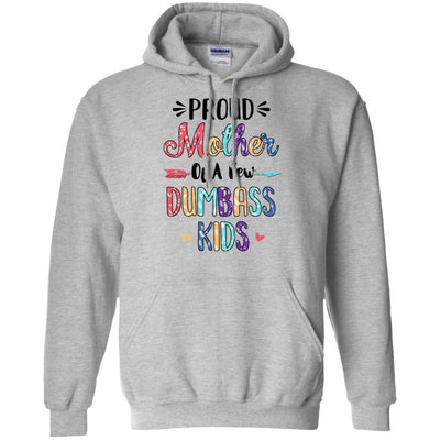 Proud Mother Of A Few Dumbass Kids Colour Mother Gift-T-Shirt & Hoodie-Pullover Hoodie-Sport Grey
