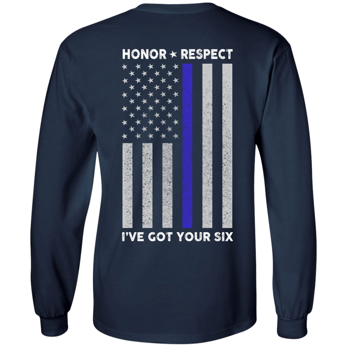 I've Got Your Six Honor Respect Thin Blue Line Police-T-Shirt & Hoodie-Long Sleeve T-Shirt-Navy