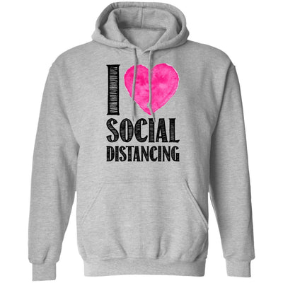 I Love Social Distancing Love Stay At Home-T-Shirt & Hoodie-Pullover Hoodie-Sport Grey