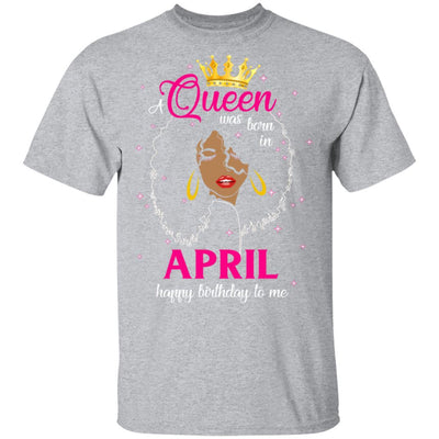 Cool A Queen Was Born In April Happy Birthday To Me Gifts-T-Shirt & Tank Top-Classic T-Shirt-Sport Grey