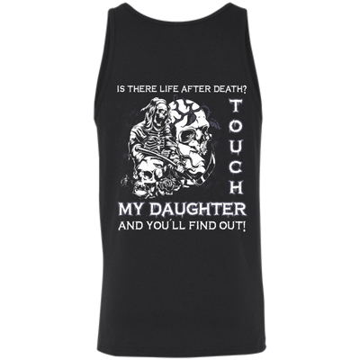 Is There Life After Death Touch My Daughter And You'll Find Out-T-Shirt & Hoodie-Unisex Tank-Black