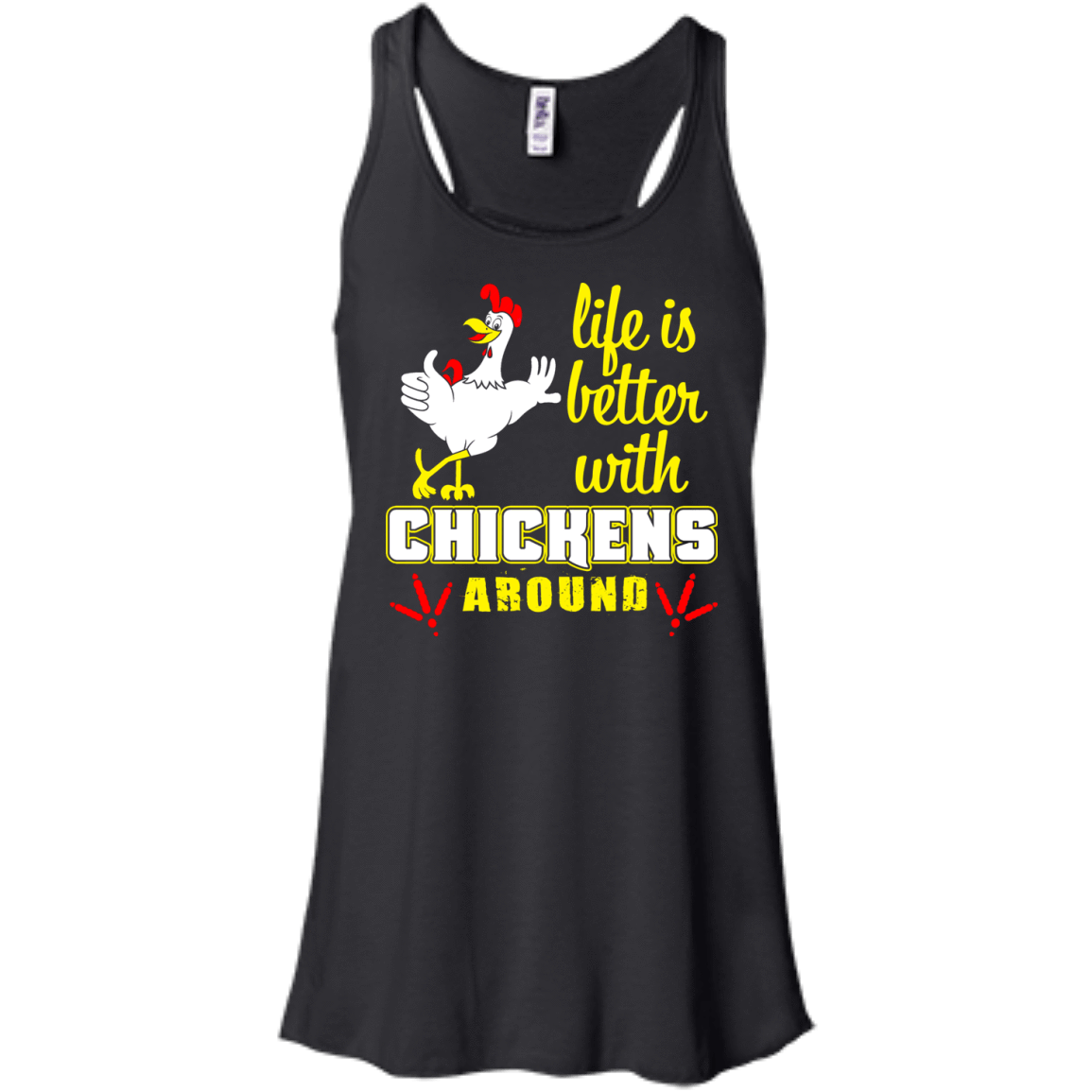 Life Is Better With Chickens Around-T-Shirt & Hoodie-Women's Flowy Racerback Tank-Black