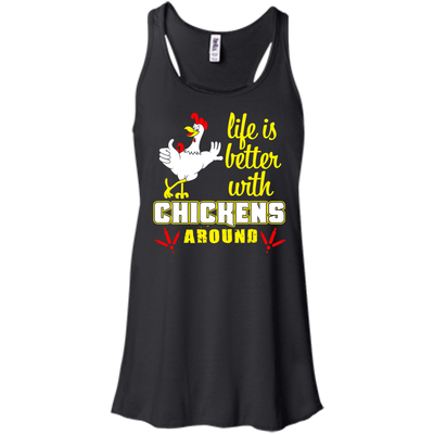 Life Is Better With Chickens Around-T-Shirt & Hoodie-Women's Flowy Racerback Tank-Black