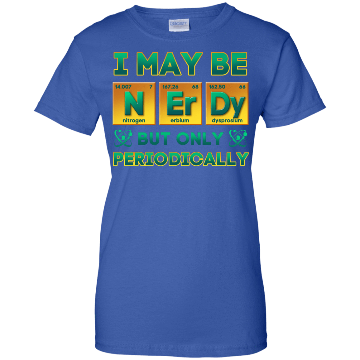 I May Be Nerdy But Only Periodically-T-Shirt & Hoodie-Women's T-Shirt-Royal